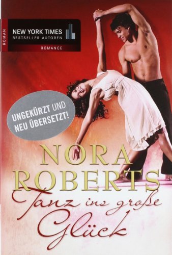 Tanz ins große Glück: Roman (New York Times Bestseller Autoren: Romance)