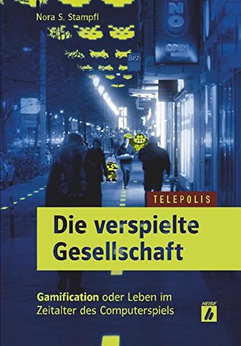 Die verspielte Gesellschaft (TELEPOLIS): Gamification oder Leben im Zeitalter des Computerspiels