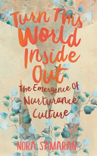 Turn This World Inside Out: The Emergence of Nurturance Culture von AK Press