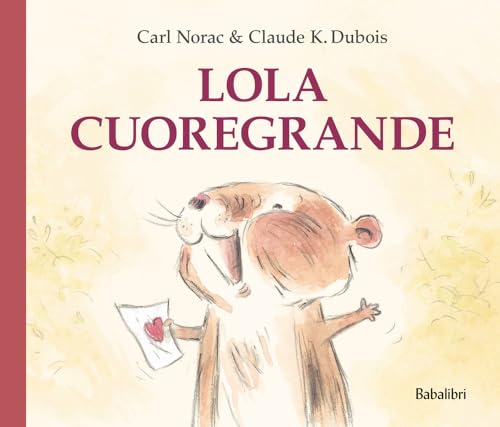 Lola cuoregrande. Ediz. a colori (Varia) von Babalibri