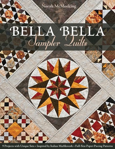 Bella Bella Sampler Quilts: 9 Projects With Unique Sets Inspired by Italian Marblework Full-size Paper-Piecing Patterns