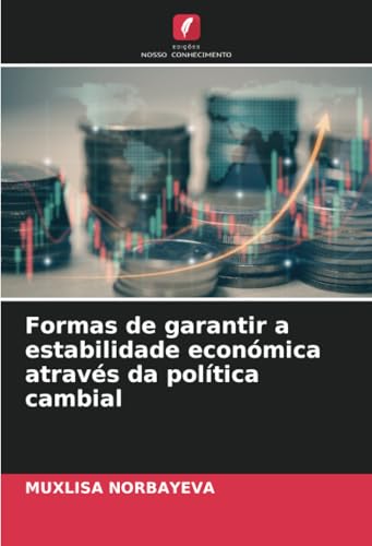 Formas de garantir a estabilidade económica através da política cambial von Edições Nosso Conhecimento