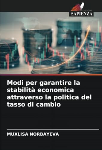 Modi per garantire la stabilità economica attraverso la politica del tasso di cambio von Edizioni Sapienza