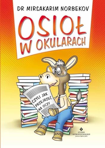 Osioł w okularach czyli jak przejrzeć na oczy