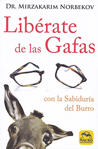 Libérate de las gafas : gracias al método de la sabiduría del burro (Nueva Sabiduría, Band 5)