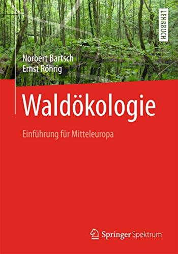 Waldökologie: Einführung für Mitteleuropa