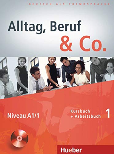 Alltag, Beruf & Co. 1: Deutsch als Fremdsprache / Kursbuch + Arbeitsbuch mit Audio-CD zum Arbeitsbuch von HUEBER VERLAG GMBH & CO. KG