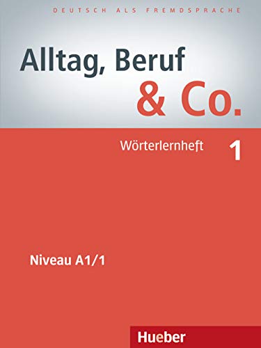 Alltag, Beruf & Co. 1: Deutsch als Fremdsprache / Wörterlernheft