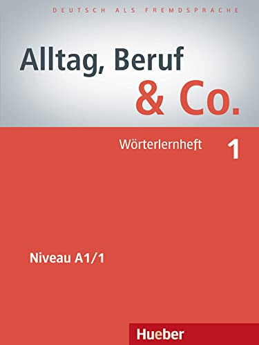 Alltag, Beruf & Co. 1: Deutsch als Fremdsprache / Wörterlernheft von HUEBER VERLAG GMBH & CO. KG