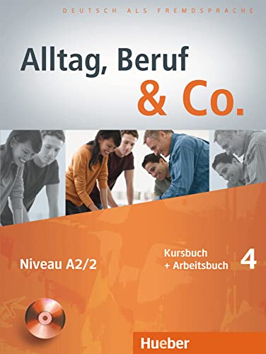 Alltag, Beruf & Co. 4: Deutsch als Fremdsprache / Kursbuch + Arbeitsbuch mit Audio-CD zum Arbeitsbuch von HUEBER VERLAG GMBH & CO. KG