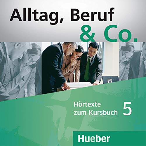 Alltag, Beruf & Co. 5: Deutsch als Fremdsprache / 2 Audio-CDs zum Kursbuch von Hueber