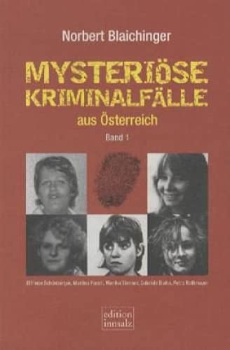 Mysteriöse Kriminalfälle aus Österreich: Band 1