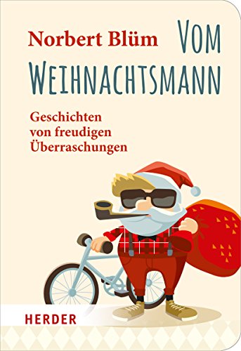 Vom Weihnachtsmann: Geschichten von freudigen Überraschungen (HERDER spektrum)