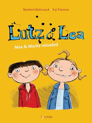 Lutz & Lea: Max & Moritz reloaded von Tulipan Verlag