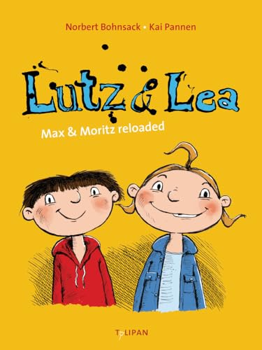 Lutz & Lea: Max & Moritz reloaded von Tulipan Verlag