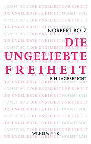 Die ungeliebte Freiheit. Ein Lagebericht