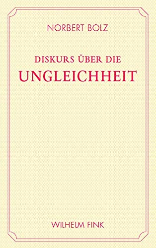 Diskurs über die Ungleichheit: Ein Anti-Rousseau von Fink Wilhelm GmbH + Co.KG