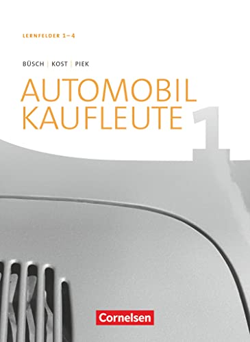 Automobilkaufleute - Ausgabe 2017 - Band 1: Lernfelder 1-4: Fachkunde von Cornelsen Verlag GmbH