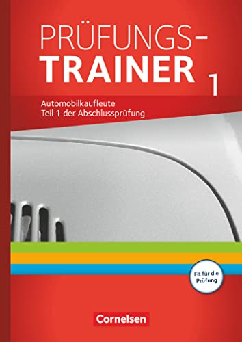 Automobilkaufleute - Ausgabe 2017 - Zu allen Bänden: Prüfungstrainer 1 - Arbeitsbuch mit Lösungen von Cornelsen Verlag GmbH
