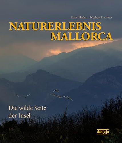 NATURERLEBNIS MALLORCA: Die wilde Seite der Insel