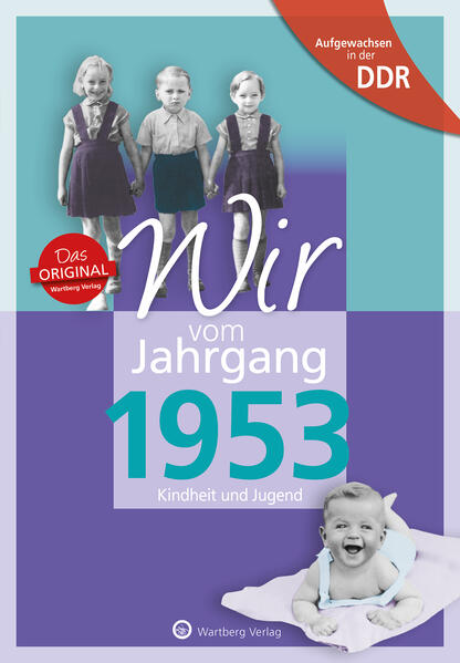 Aufgewachsen in der DDR - Wir vom Jahrgang 1953 von Wartberg Verlag