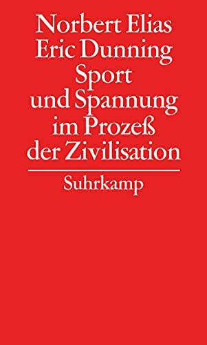 Gesammelte Schriften in 19 Bänden: Band 7: Norbert Elias und Eric Dunning, Sport und Spannung im Prozeß der Zivilisation von Suhrkamp Verlag AG