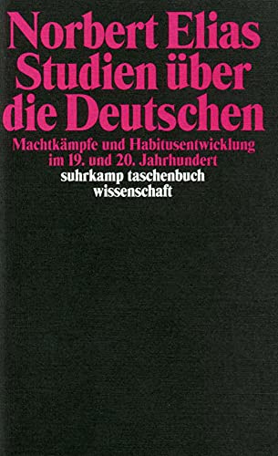 Studien über die Deutschen: Machtkämpfe und Habitusentwicklung im 19. und 20. Jahrhundert (suhrkamp taschenbuch wissenschaft) von Suhrkamp Verlag AG