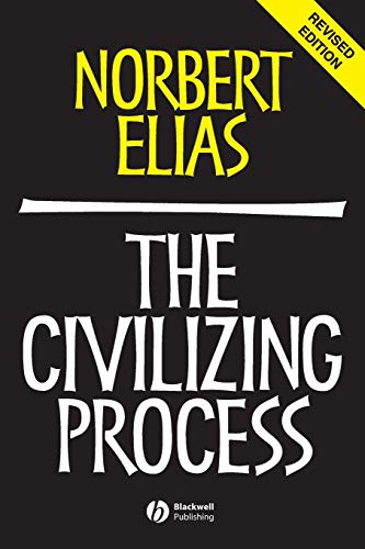 The Civilizing Process: Sociogenetic and Psychogenetic Investigations von Wiley-Blackwell