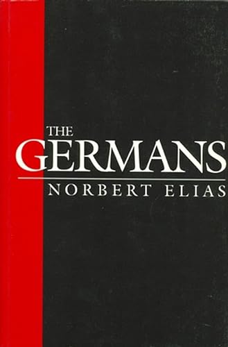 The Germans: Power Struggles and the Development of Habitus in the Nineteenth and Twentieth Centuries von Blackwell Publishers