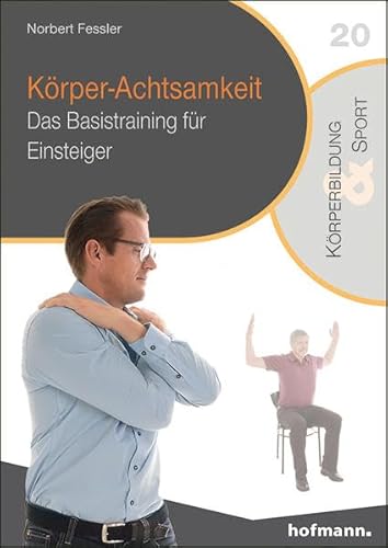 Körper-Achtsamkeit: Das Basistraining für Einsteiger (Reihe Körperbildung & Sport) von Hofmann GmbH & Co. KG