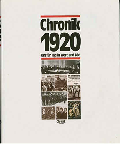 Chronik, Chronik 1920 (Chronik / Bibliothek des 20. Jahrhunderts. Tag für Tag in Wort und Bild)