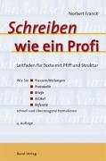 Schreiben wie ein Profi: Artikel, Berichte, Briefe, Pressemeldungen, Protokolle, Referate und andere Texte