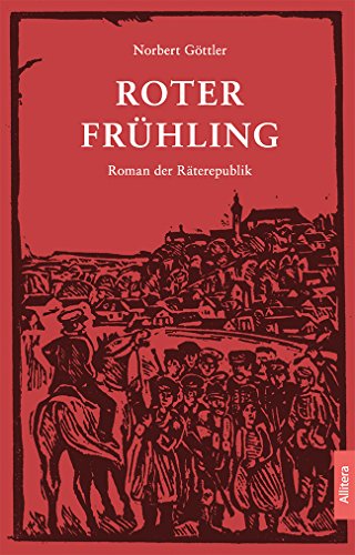 Roter Frühling: Roman der Räterepublik von Allitera Verlag / BUCH & media
