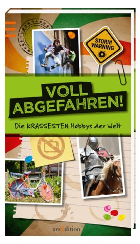 Voll abgefahren!: Die krassesten Hobbys der Welt Voll abgefahren!: Die krassesten Hobbys der Welt