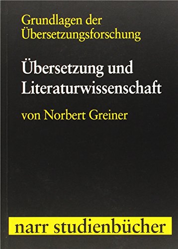 Grundlagen der Übersetzungsforschung Band 1: Übersetzung und Literaturwissenschaft (Narr Studienbücher) von Narr Dr. Gunter