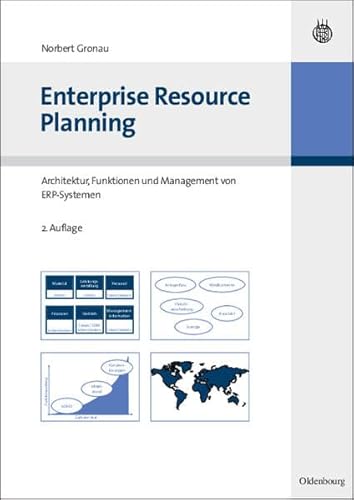 Enterprise Resource Planning: Architektur, Funktionen und Management von Erpsystemen: Architektur, Funktionen und Management von ERP-Systemen von Oldenbourg Wissenschaftsverlag