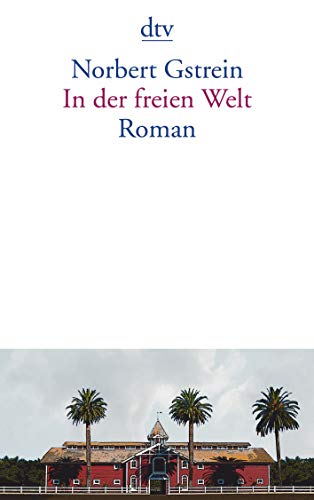 In der freien Welt: Roman von dtv Verlagsgesellschaft