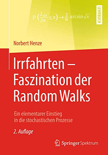 Irrfahrten – Faszination der Random Walks: Ein elementarer Einstieg in die stochastischen Prozesse