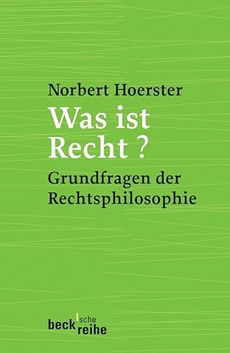 Was ist Recht?: Grundfragen der Rechtsphilosophie (Beck'sche Reihe) von Beck C. H.
