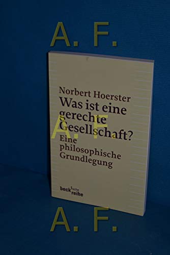 Was ist eine gerechte Gesellschaft?: Eine philosophische Grundlegung (Beck'sche Reihe) von Beck C. H.