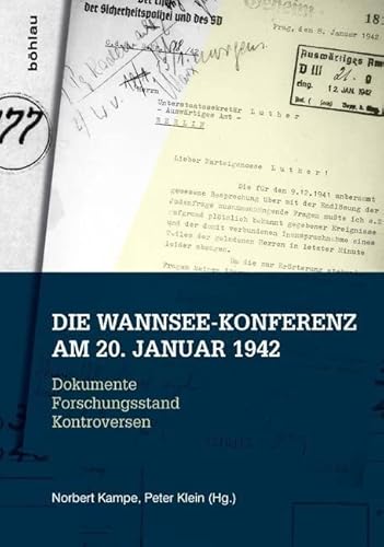 Die Wannsee-Konferenz am 20. Januar 1942: Dokumente Forschungsstand Kontroversen