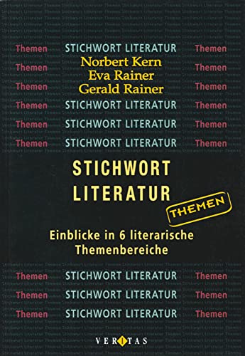 Stichwort Literatur - Geschichte der deutschsprachigen Literatur - Neubearbeitung: Längsschnitte zu sieben Themen - Zusatzmaterial zu "Stichwort Literatur"