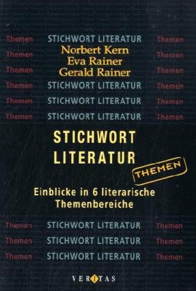 Stichwort Literatur - Geschichte der deutschsprachigen Literatur - Neubearbeitung: Längsschnitte zu sieben Themen - Zusatzmaterial zu "Stichwort Literatur"