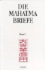 Die Mahatma Briefe: Ergänzende esoter. Belehrungen. Dr. Anna Kingsfords Kampf gegen die Vivisektoren. Die Verschwörung der Missionare. Das Ende des Briefwechsels Die Mahatma Briefe: Ergänzende esoter. Belehrungen. Dr. Anna Kingsfords Kampf gegen die Vivisektoren. Die Verschwörung der Missionare. Das Ende des Briefwechsels