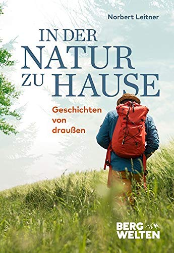 In der Natur zu Hause: Geschichten von draußen von BERGWELTEN