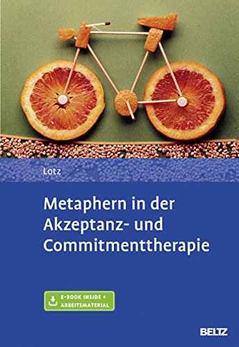 Metaphern in der Akzeptanz- und Commitmenttherapie: Mit E-Book inside und Arbeitsmaterial von Psychologie Verlagsunion