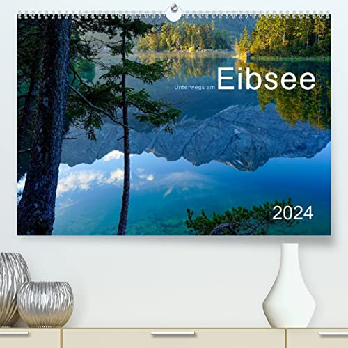 Unterwegs am Eibsee (hochwertiger Premium Wandkalender 2024 DIN A2 quer), Kunstdruck in Hochglanz
