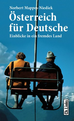 Österreich für Deutsche: Einblicke in ein fremdes Land