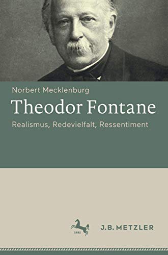 Theodor Fontane: Realismus, Redevielfalt, Ressentiment von J.B. Metzler