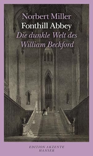 Fonthill Abbey: Die dunkle Welt des William Beckford